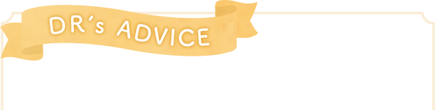 DR’s ADVICE